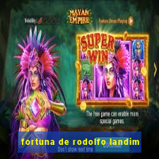 fortuna de rodolfo landim